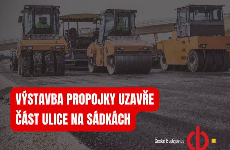 Výstavba propojky uzavře od pondělí část ulice Na Sádkách